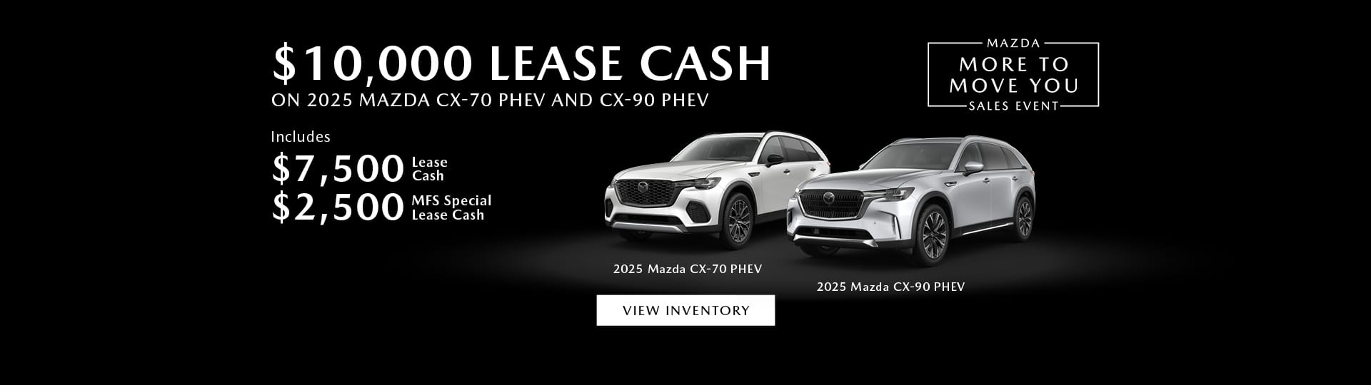 $10,000 lease cash on 2025 CX-70 PHEV and 2025 CX-90 PHEV